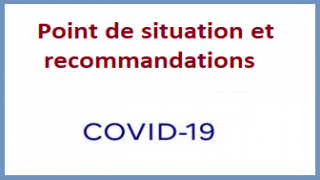 Covid-19 : point sur la situation et recommandations